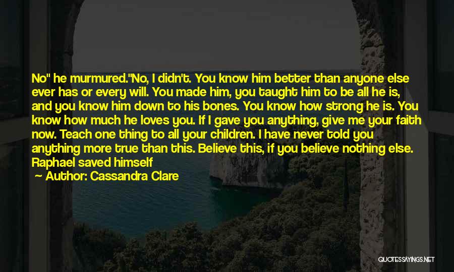 If He Loves You You Will Know Quotes By Cassandra Clare