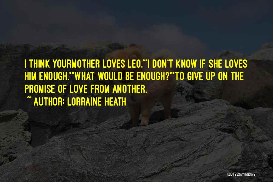 If He Loves You You Will Know Quotes By Lorraine Heath