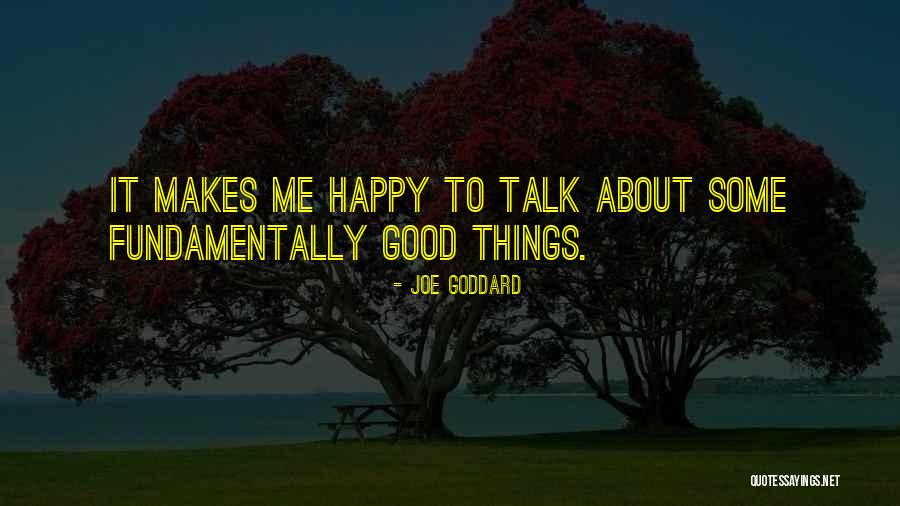 If He Makes Me Happy Quotes By Joe Goddard