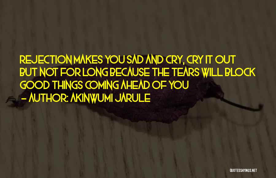 If He Makes U Cry Quotes By Akinwumi Jarule