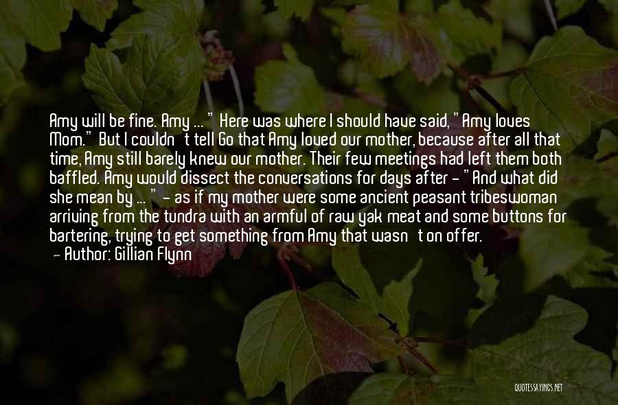 If He Only Knew I Loved Him Quotes By Gillian Flynn