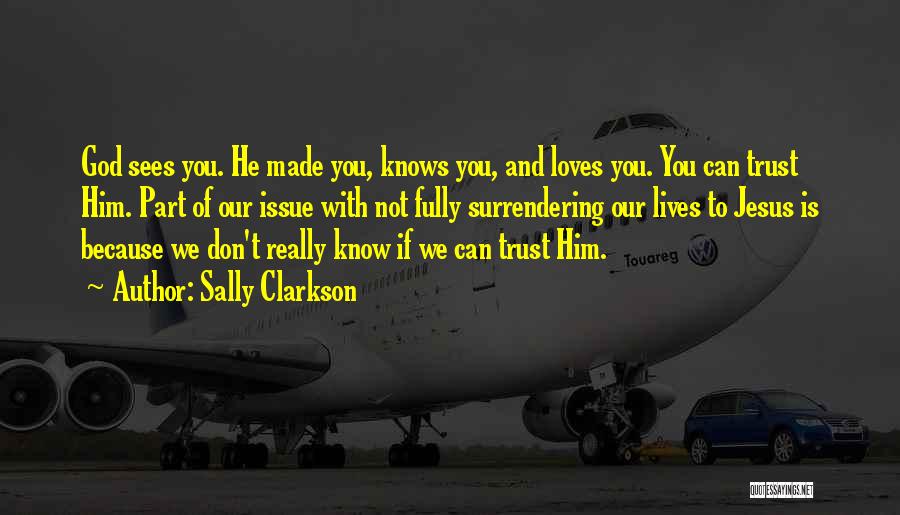 If He Really Loves You Quotes By Sally Clarkson