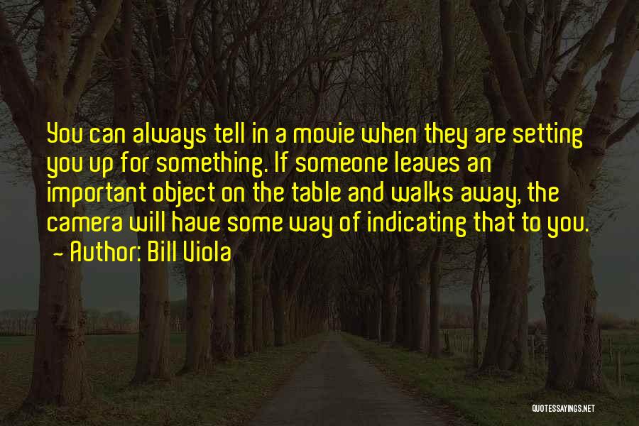 If He Walks Away Quotes By Bill Viola