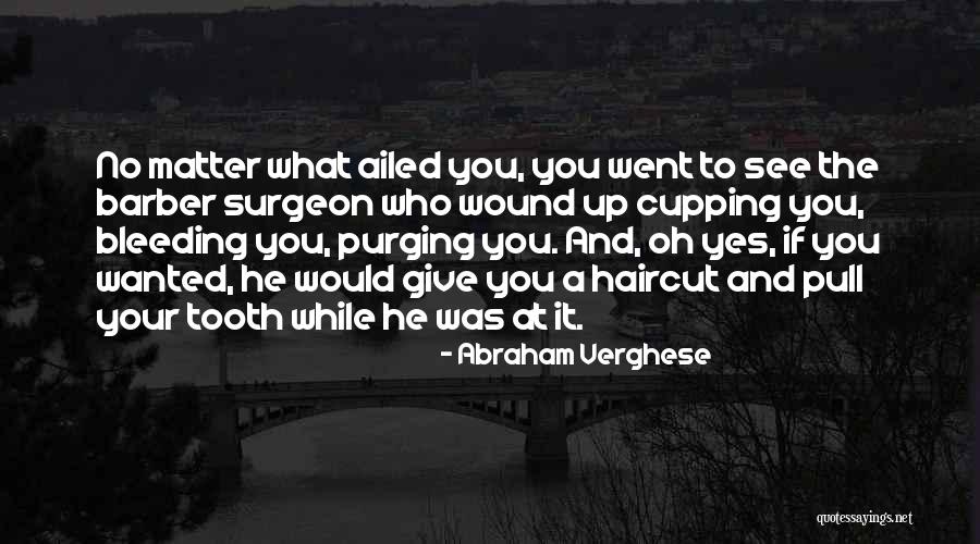If He Wanted To He Would Quotes By Abraham Verghese If He Wanted To He Would Quotes By Abraham Verghese