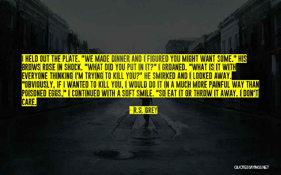 If He Wanted To He Would Quotes By R.S. Grey If He Wanted To He Would Quotes By R.S. Grey