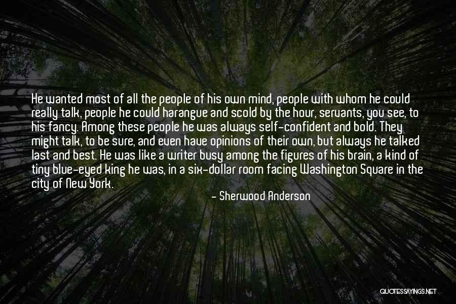 If He Wanted To Talk To You He Would Quotes By Sherwood Anderson If He Wanted To Talk To You He Would Quotes By Sherwood Anderson