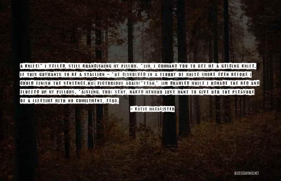 If He Wants To Be With You Quotes By Katie MacAlister If He Wants To Be With You Quotes By Katie MacAlister