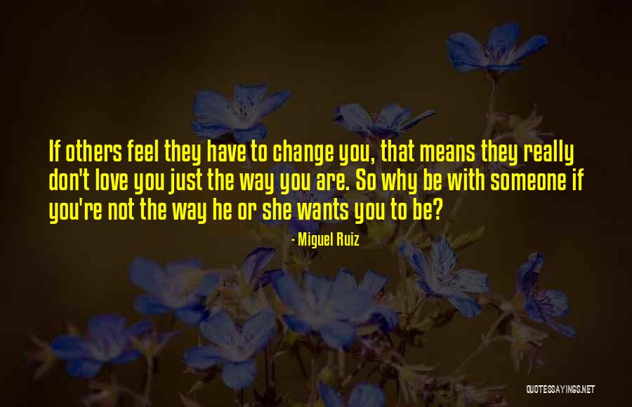 If He Wants To Be With You Quotes By Miguel Ruiz If He Wants To Be With You Quotes By Miguel Ruiz