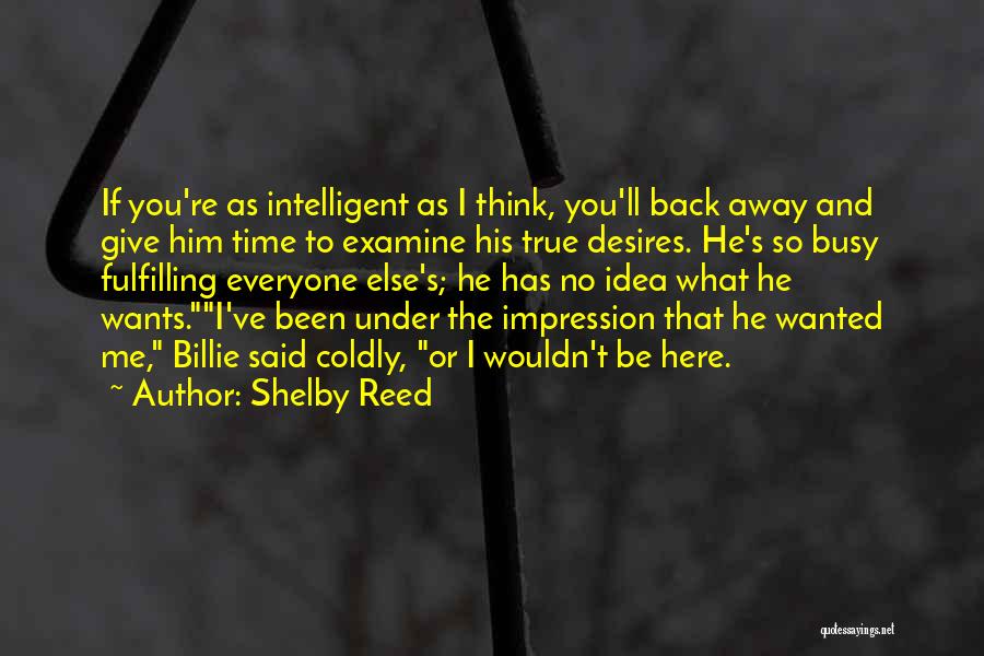 If He Wants You Back Quotes By Shelby Reed