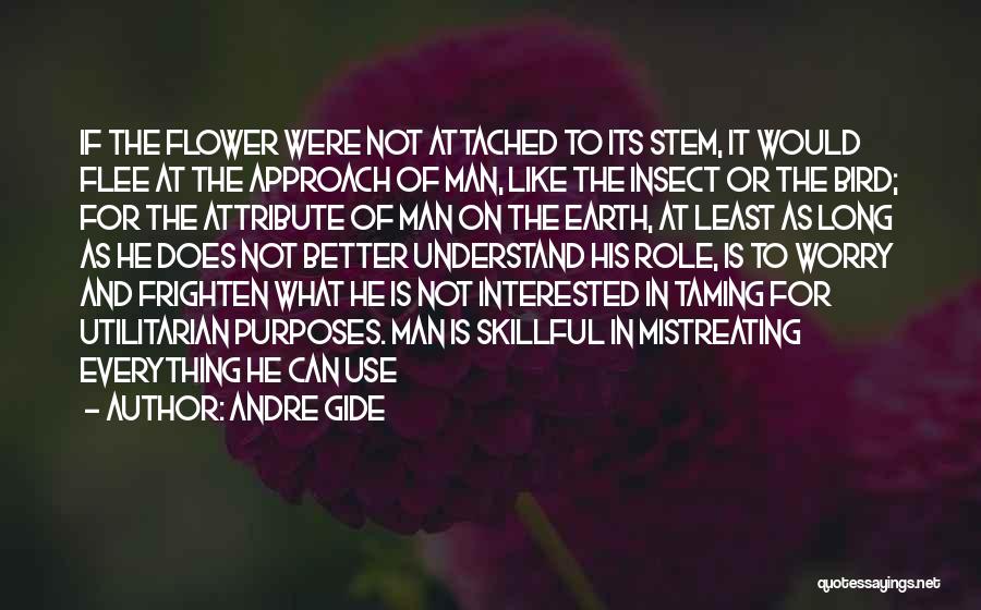 If He's Not Interested Quotes By Andre Gide