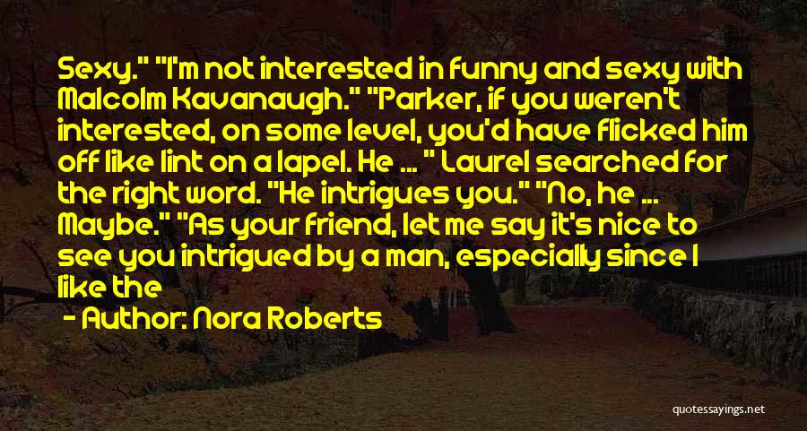 If He's Not Interested Quotes By Nora Roberts