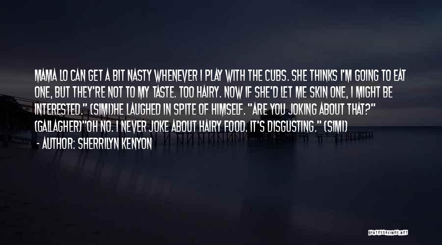 If He's Not Interested Quotes By Sherrilyn Kenyon