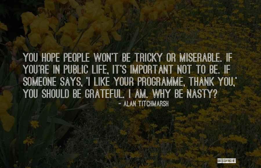 If I Am Important To You Quotes By Alan Titchmarsh