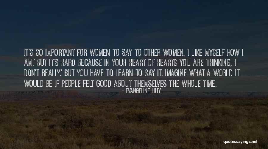 If I Am Important To You Quotes By Evangeline Lilly