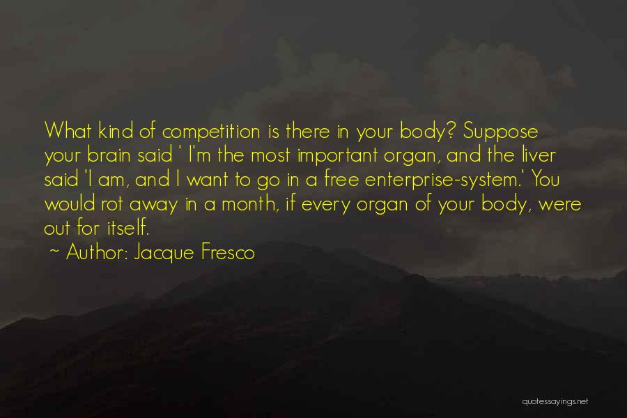 If I Am Important To You Quotes By Jacque Fresco