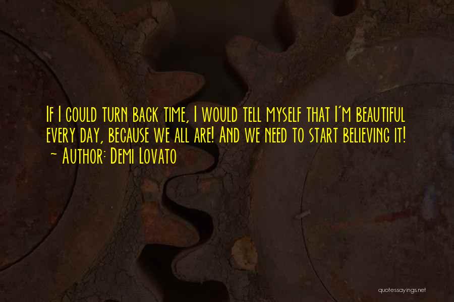 If I Can Turn Back Time Quotes By Demi Lovato