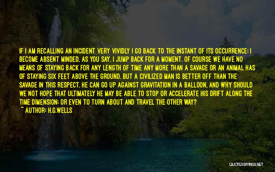 If I Can Turn Back Time Quotes By H.G.Wells