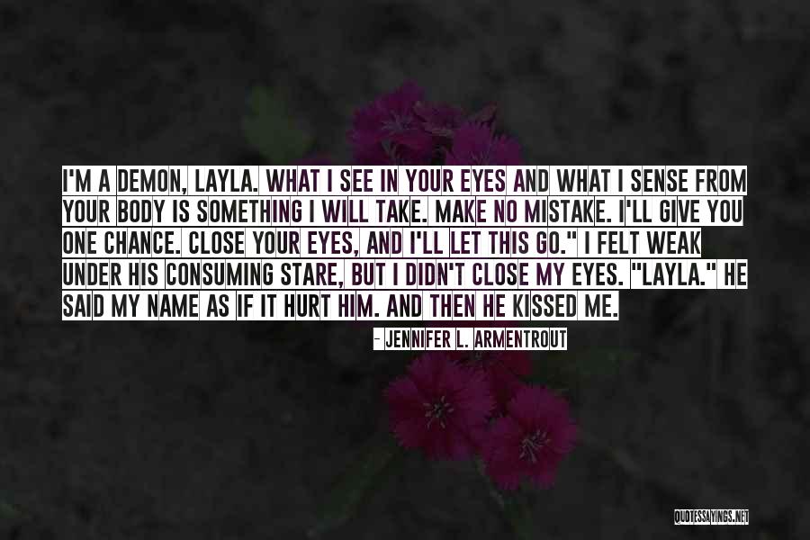 If I Close My Eyes Quotes By Jennifer L. Armentrout