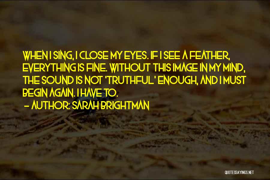 If I Close My Eyes Quotes By Sarah Brightman