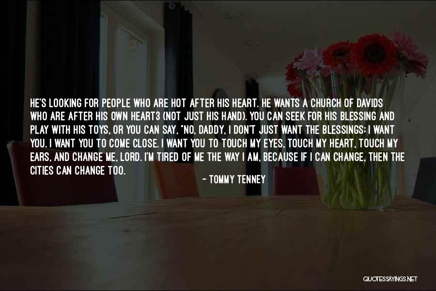 If I Close My Eyes Quotes By Tommy Tenney