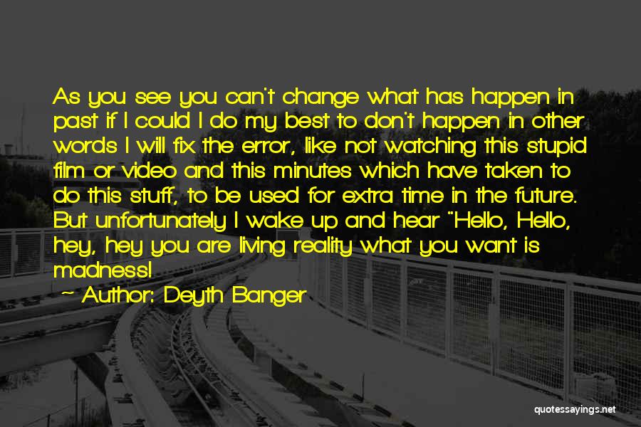 If I Could Change The Past Quotes By Deyth Banger