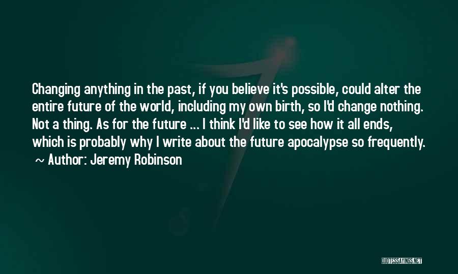 If I Could Change The Past Quotes By Jeremy Robinson