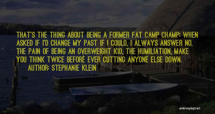 If I Could Change The Past Quotes By Stephanie Klein