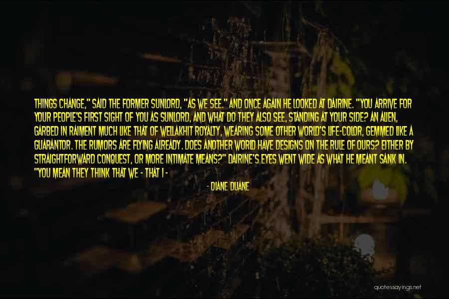 If I Could Change Things Quotes By Diane Duane If I Could Change Things Quotes By Diane Duane