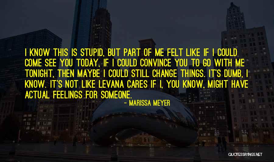 If I Could Change Things Quotes By Marissa Meyer If I Could Change Things Quotes By Marissa Meyer