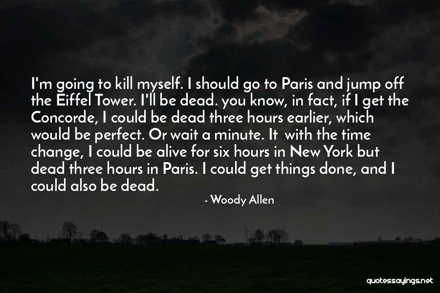 If I Could Change Things Quotes By Woody Allen If I Could Change Things Quotes By Woody Allen