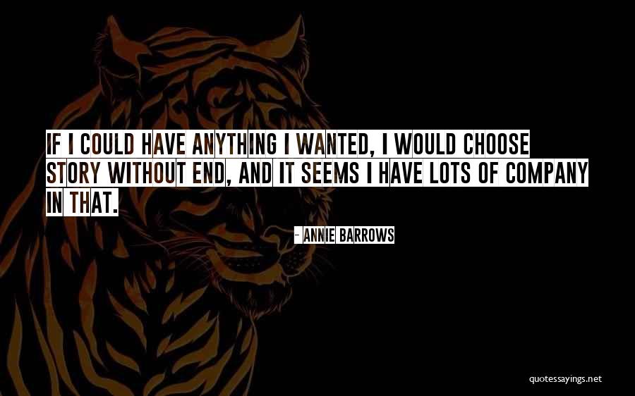If I Could Choose Quotes By Annie Barrows If I Could Choose Quotes By Annie Barrows