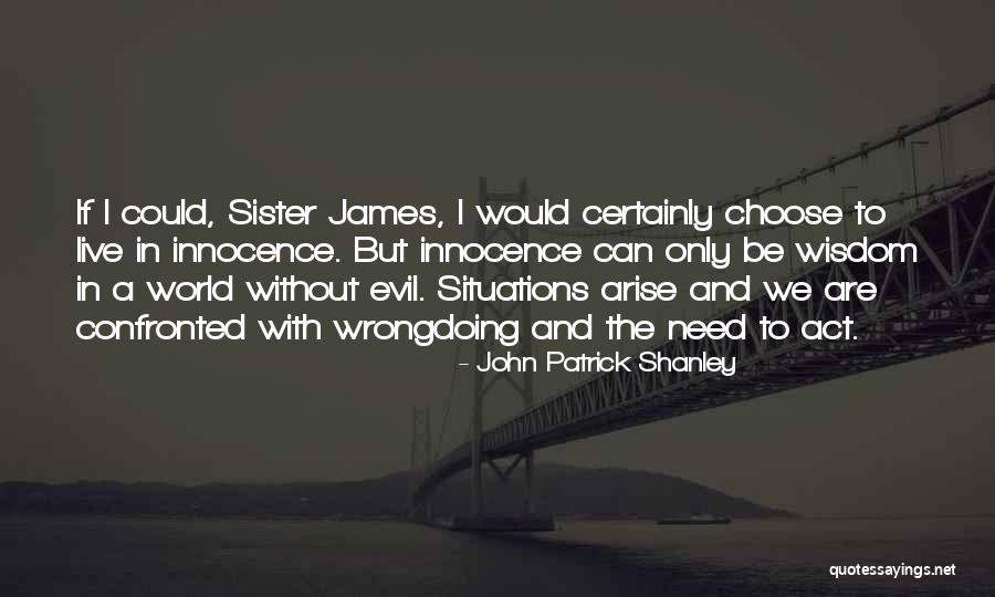 If I Could Choose Quotes By John Patrick Shanley If I Could Choose Quotes By John Patrick Shanley