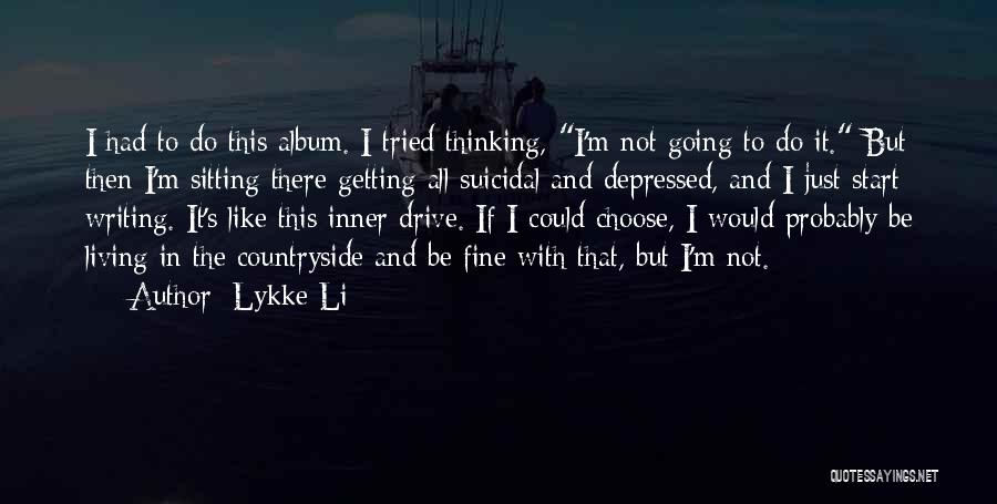 If I Could Choose Quotes By Lykke Li