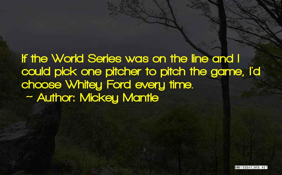 If I Could Choose Quotes By Mickey Mantle