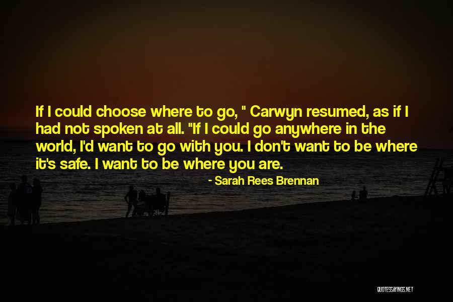 If I Could Choose Quotes By Sarah Rees Brennan If I Could Choose Quotes By Sarah Rees Brennan