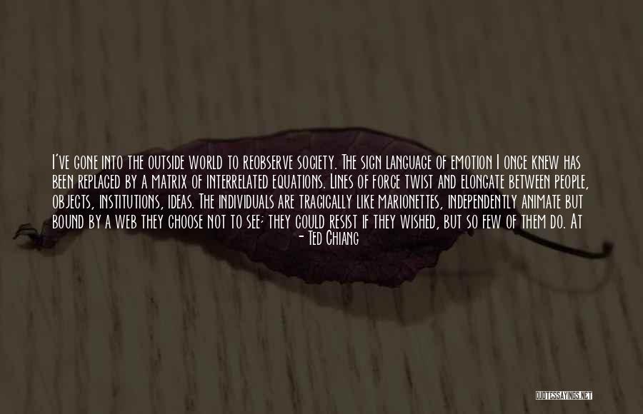 If I Could Choose Quotes By Ted Chiang If I Could Choose Quotes By Ted Chiang