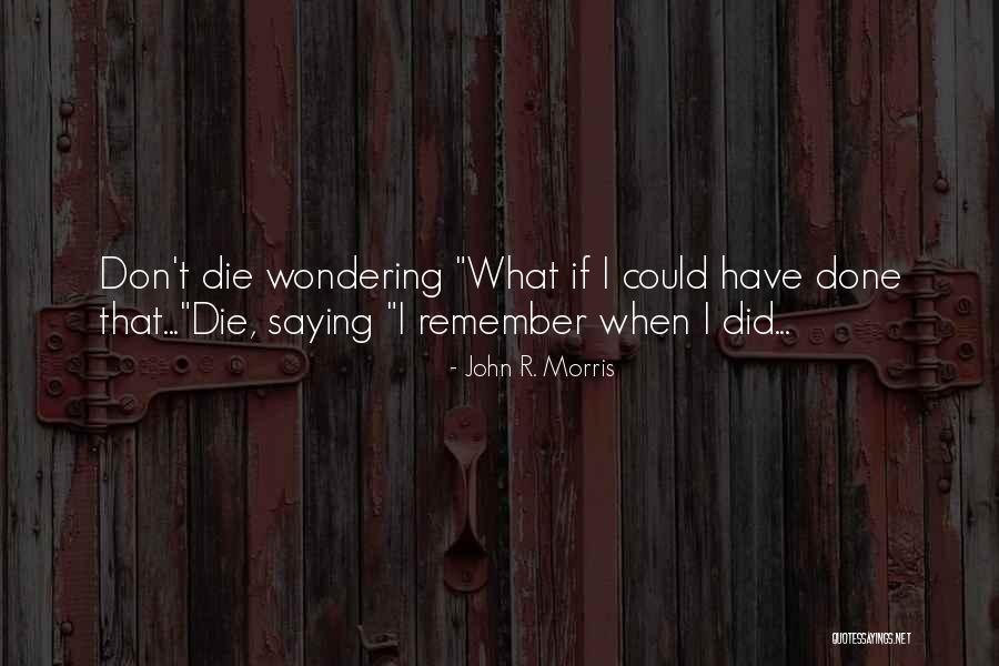 If I Could Die Quotes By John R. Morris