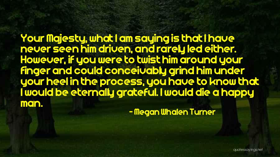 If I Could Die Quotes By Megan Whalen Turner