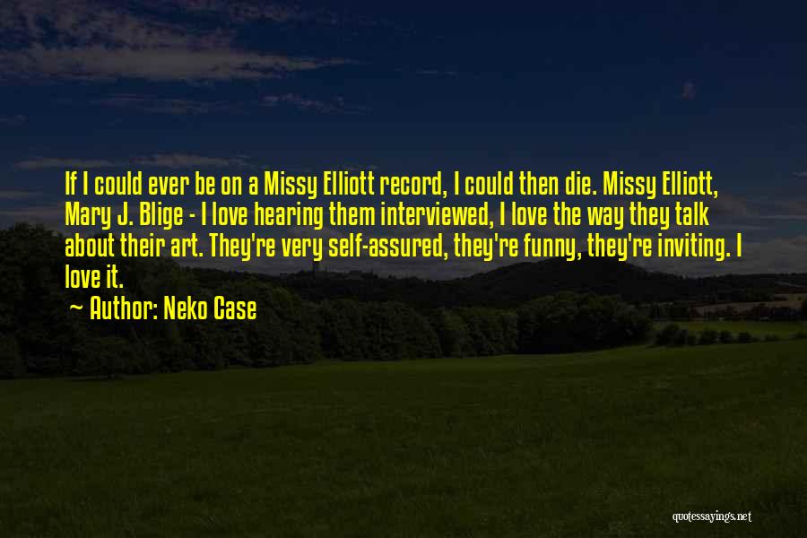 If I Could Die Quotes By Neko Case