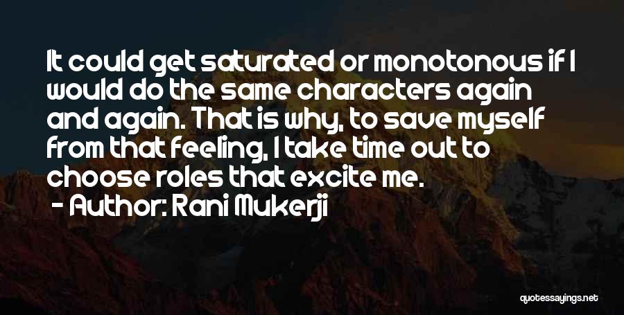 If I Could Do It Again Quotes By Rani Mukerji