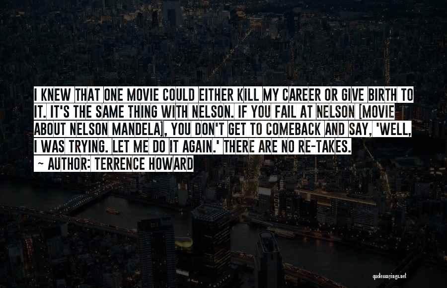 If I Could Do It Again Quotes By Terrence Howard