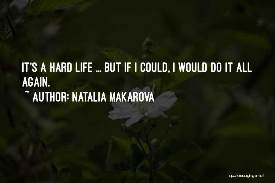 If I Could Do It All Again Quotes By Natalia Makarova