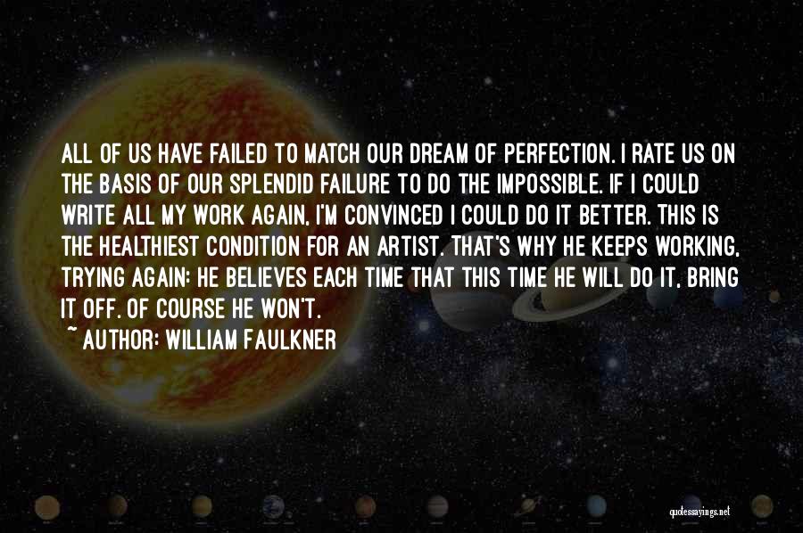 If I Could Do It All Again Quotes By William Faulkner