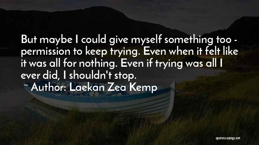 If I Could Give Quotes By Laekan Zea Kemp