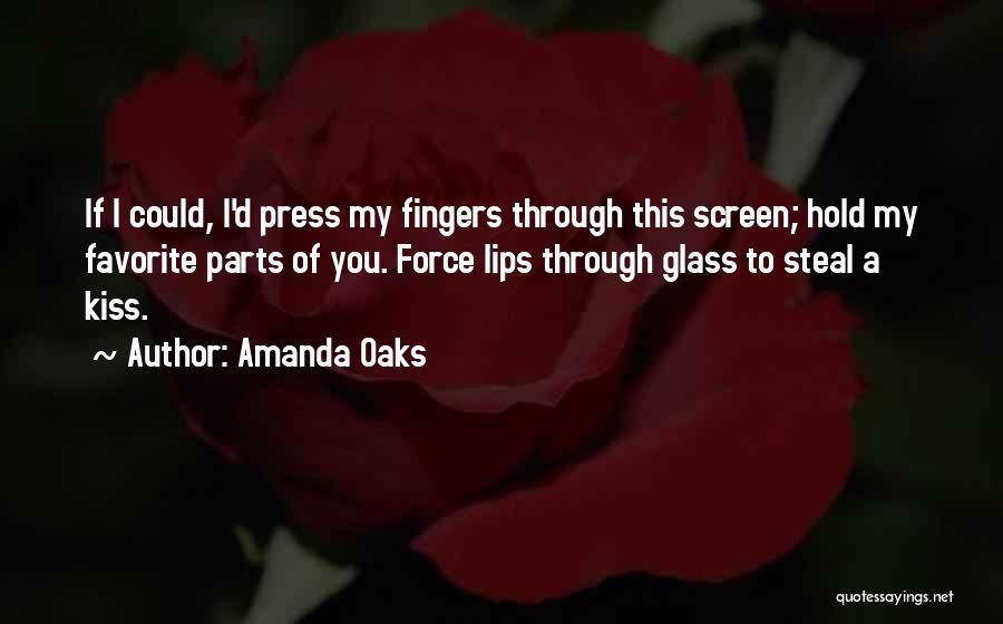 If I Could Kiss You Quotes By Amanda Oaks