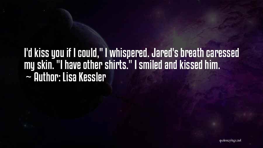 If I Could Kiss You Quotes By Lisa Kessler