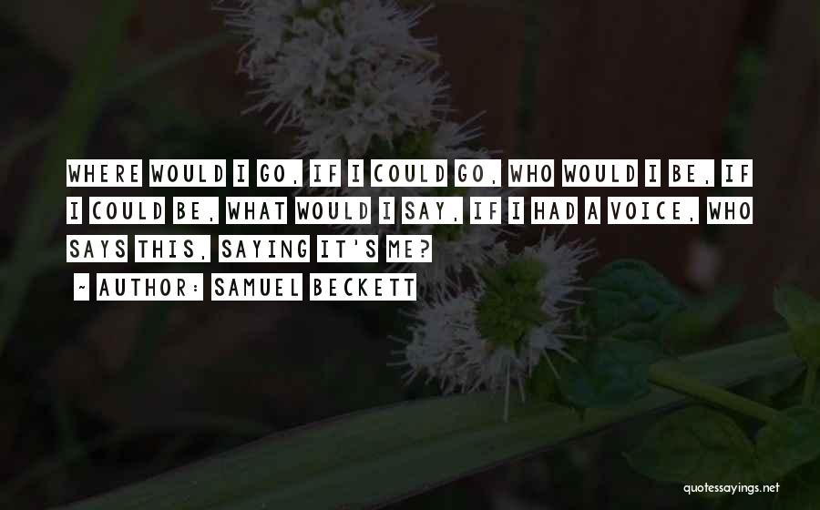 If I Could Quotes By Samuel Beckett