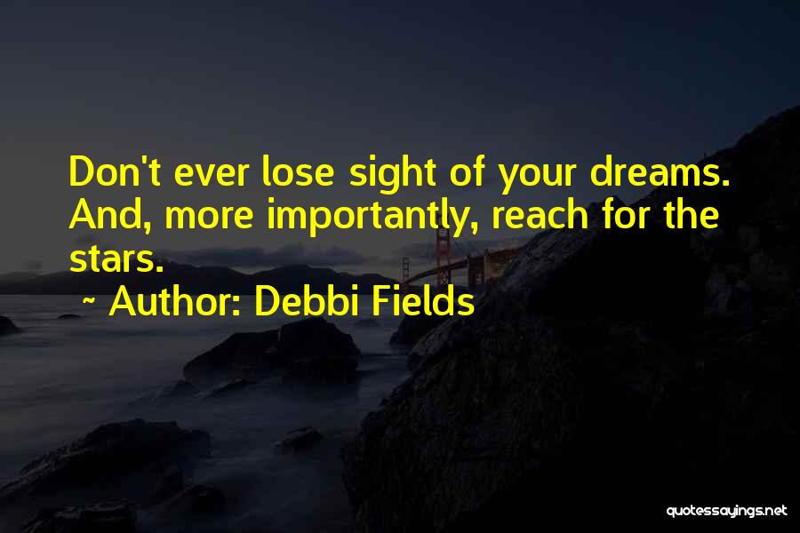 If I Could Reach The Stars Quotes By Debbi Fields
