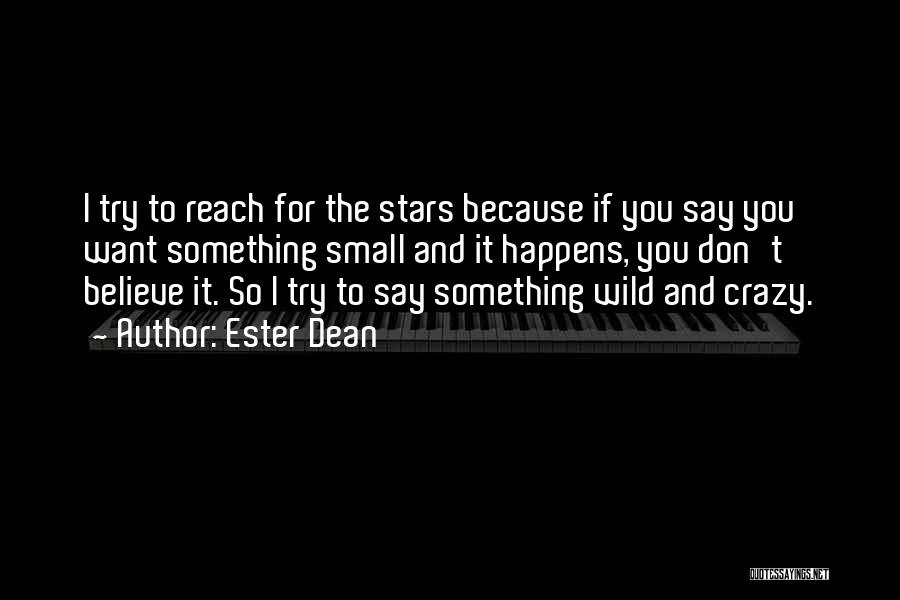 If I Could Reach The Stars Quotes By Ester Dean