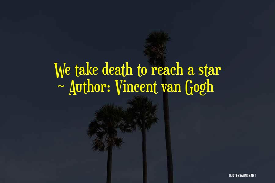 If I Could Reach The Stars Quotes By Vincent Van Gogh